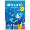  Tiền Có Tệ? - Quản Lí Tài Chính Cá Nhân, Và Con Đường Hướng Đến Tài Chính Hạnh Phúc 