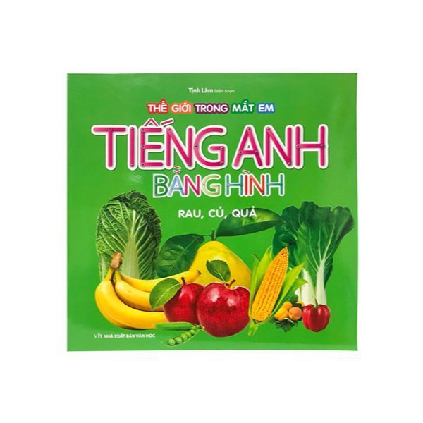  Tiếng Anh Bằng Hình - Rau, Củ, Quả (Tái Bản) 