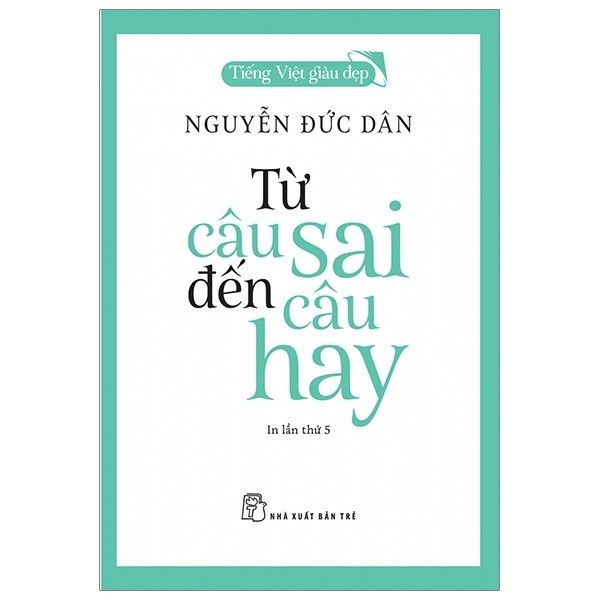  Tiếng Việt Giàu Đẹp - Từ Câu Sai Đến Câu Hay 