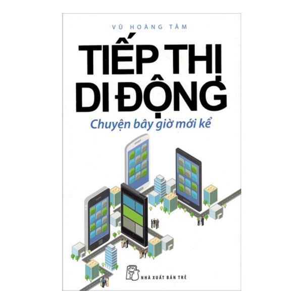  Tiếp Thị Di Động - Chuyện Bây Giờ Mới Kể 