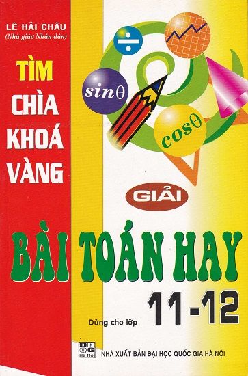  Tìm Chìa Khóa Vàng Giải Bài Toán Hay Lớp 11-12 