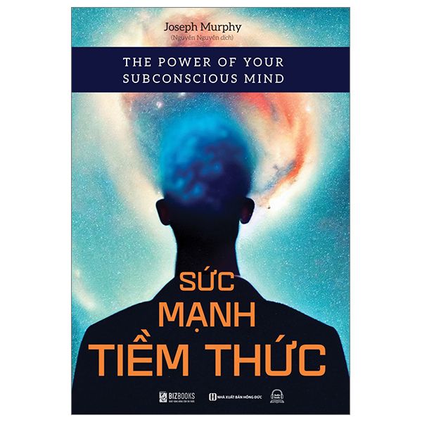  Sức Mạnh Tiềm Thức - The Power Of Your Subconscious Mind 