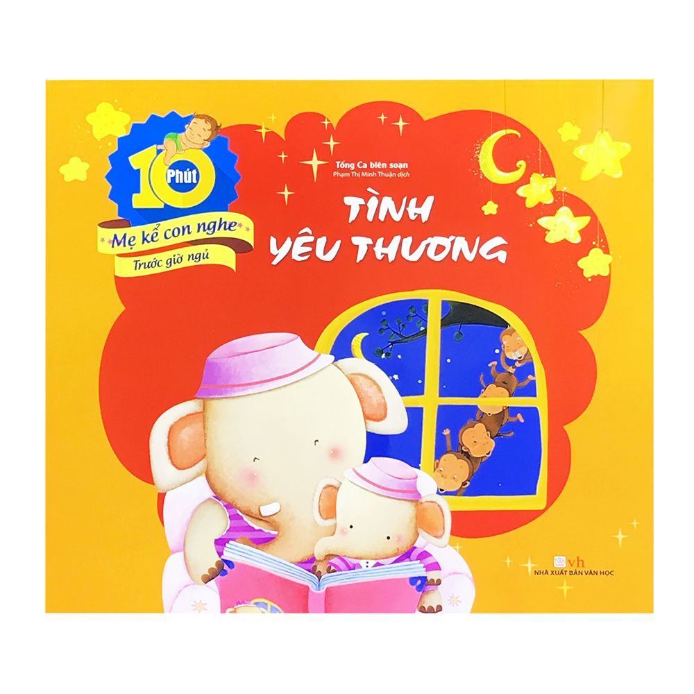  Tình Yêu Thương  - 10 Phút Mẹ Kể Con Nghe Trước Giờ Ngủ 