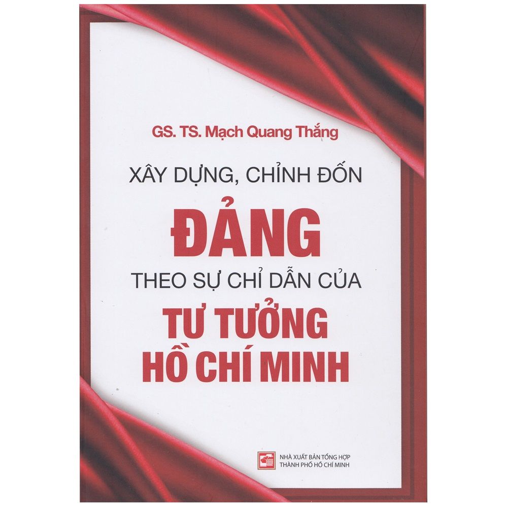  Xây Dựng, Chỉnh Đốn Đảng Theo Sự Chỉ Dẫn Của Tư Tưởng Hồ Chí Minh 