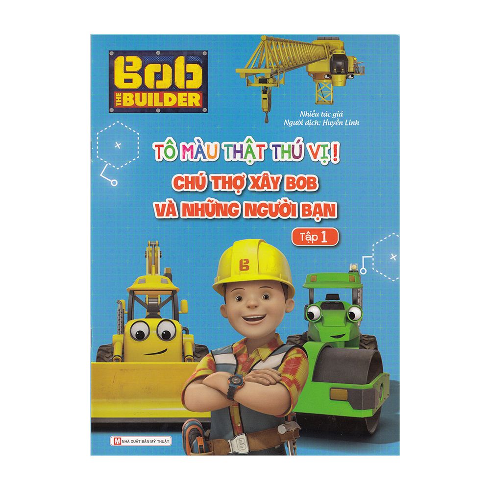  Tô Màu Thật Thú Vị! Chú Thợ Xây Bob Và Những Người Bạn - Tập 1 