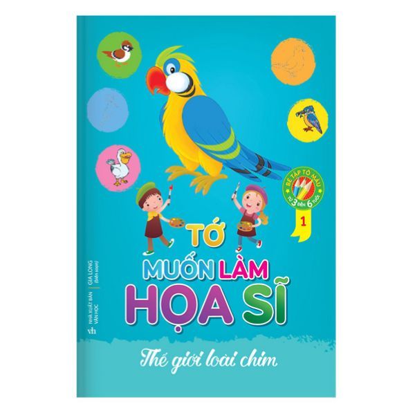  Tớ Muốn Làm Họa Sĩ 1 - Thế Giới Loài Chim 