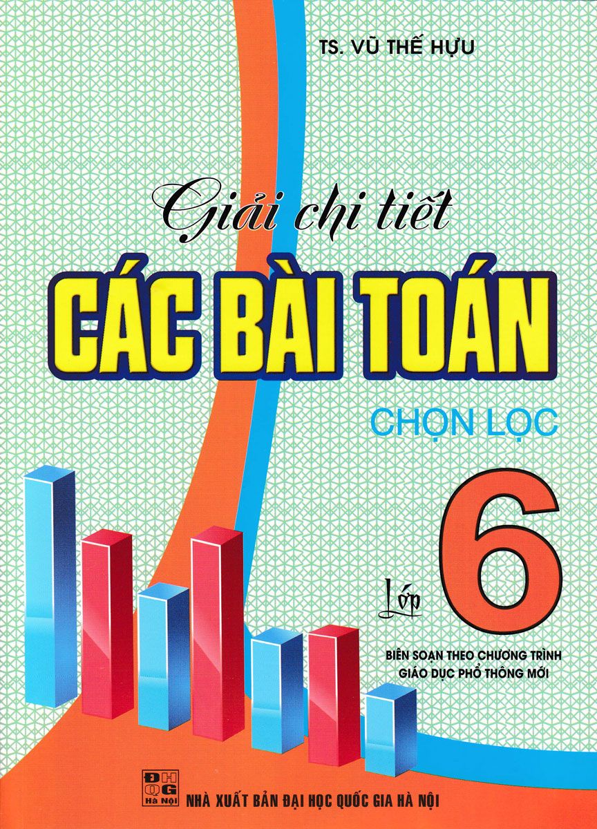  Giải Chi Tiết Các Bài Toán Chọn Lọc 6 