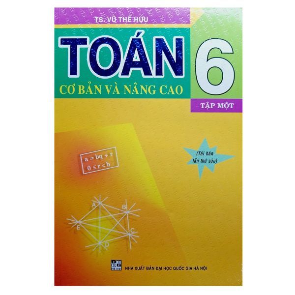  Toán Cơ Bản Và Nâng Cao 6 - Tập 1 (Tái Bản Lần Thứ 6) 