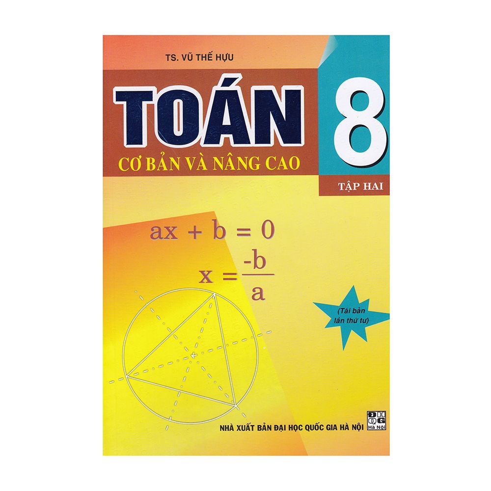  Toán Cơ Bản Và Nâng Cao Lớp 8 - Tập 2 (Tái Bản Lần Thứ 4) 