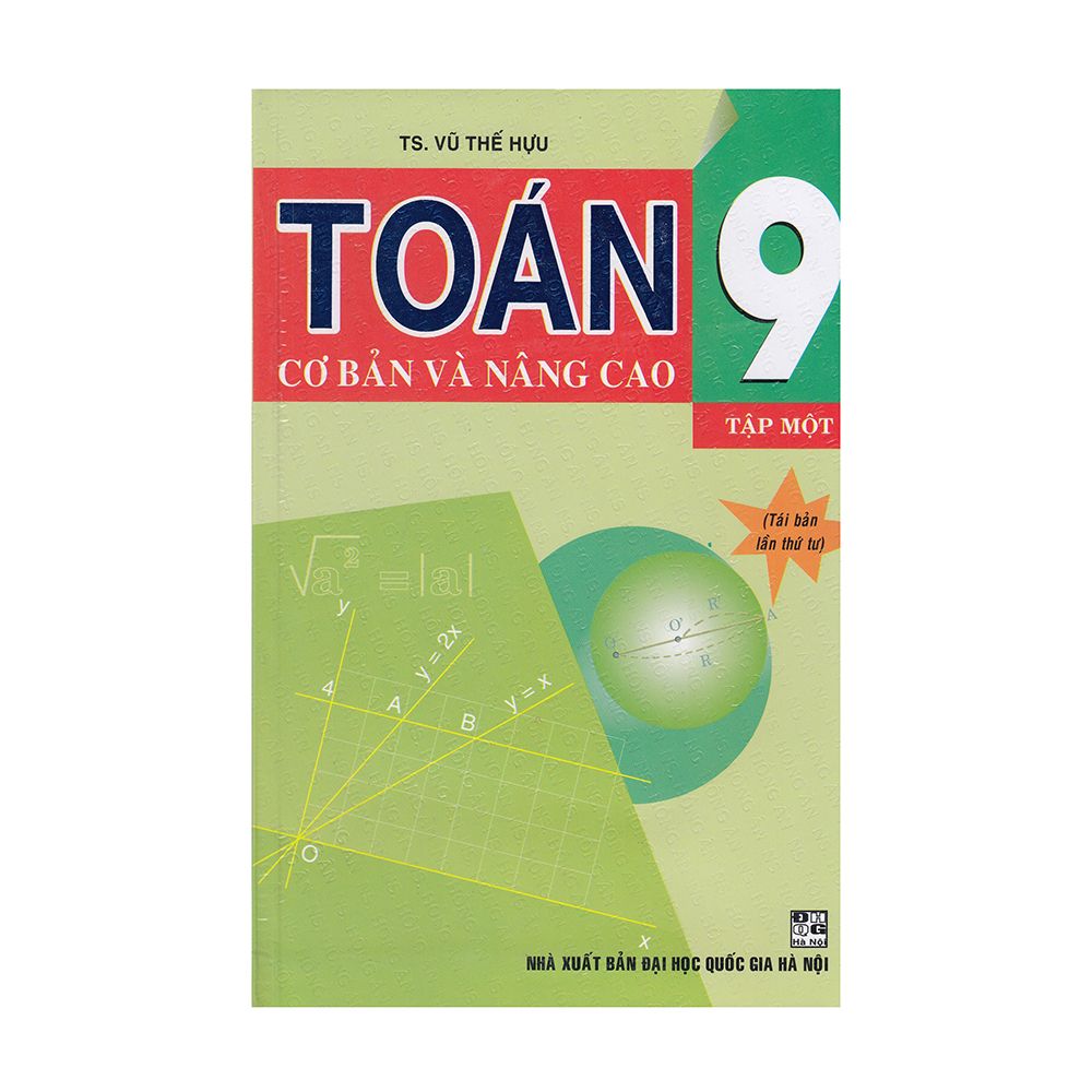  Toán Cơ Bản Và Nâng Cao Lớp 9 - Tập 1 (Tái Bản) 