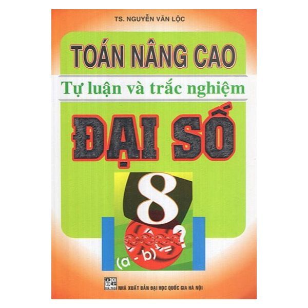  Toán Nâng Cao Tự Luận Và Trắc Nghiệm Đại Số 8 