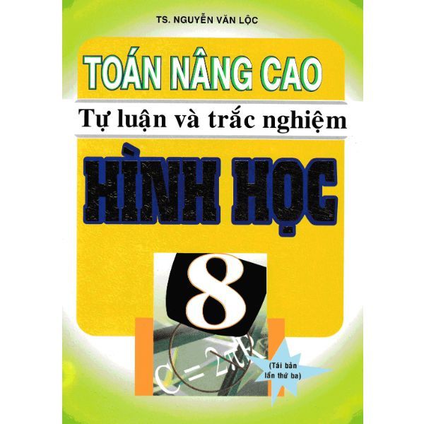  Toán Nâng Cao Tự Luận Và Trắc Nghiệm Hình Học 8 (Tái Bản 2019) 