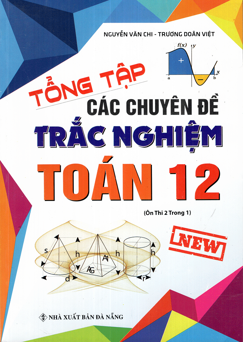  Tổng Tập Các Chuyên Đề Trắc Nghiệm Toán 12 (Ôn Thi 2 Trong 1) 