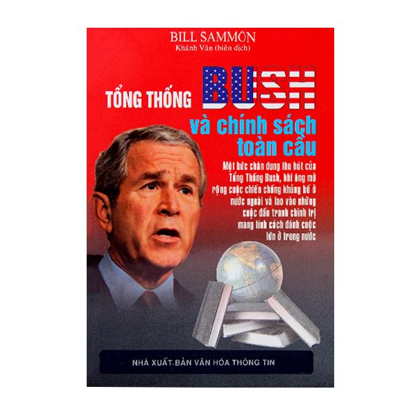  [PHIÊN CHỢ SÁCH CŨ] Tổng Thống Bush Và Chính Sách Toàn Cầu 