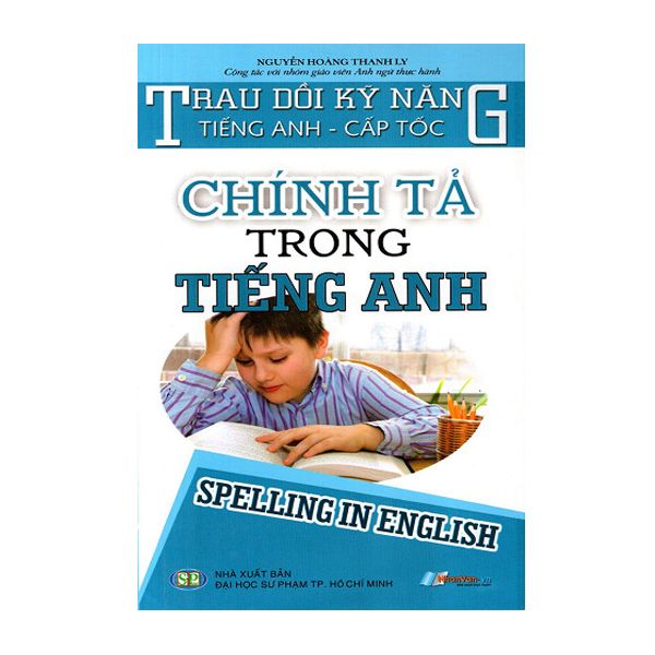  Trau Dồi Kỹ Năng Tiếng Anh Cấp Tốc - Chính Tả Trong Tiếng Anh 