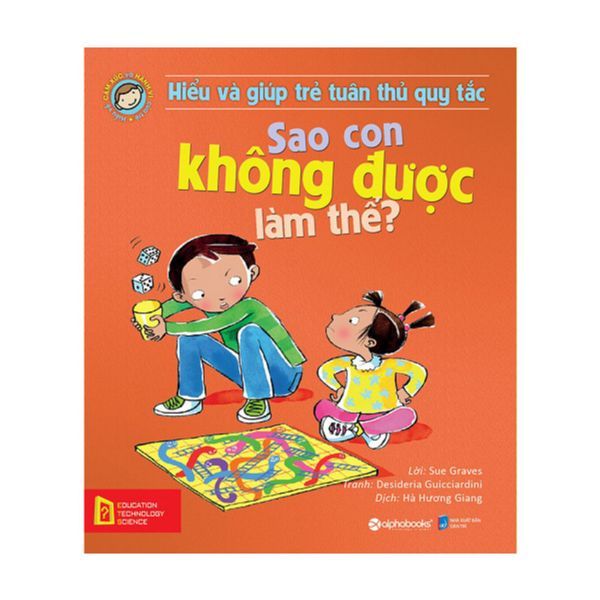  Hiểu Về Cảm Xúc Và Hành Vi Của Trẻ - Sao Con Không Được Làm Thế? (Hiểu Và Giúp Trẻ Tuân Thủ Quy Tắc) 