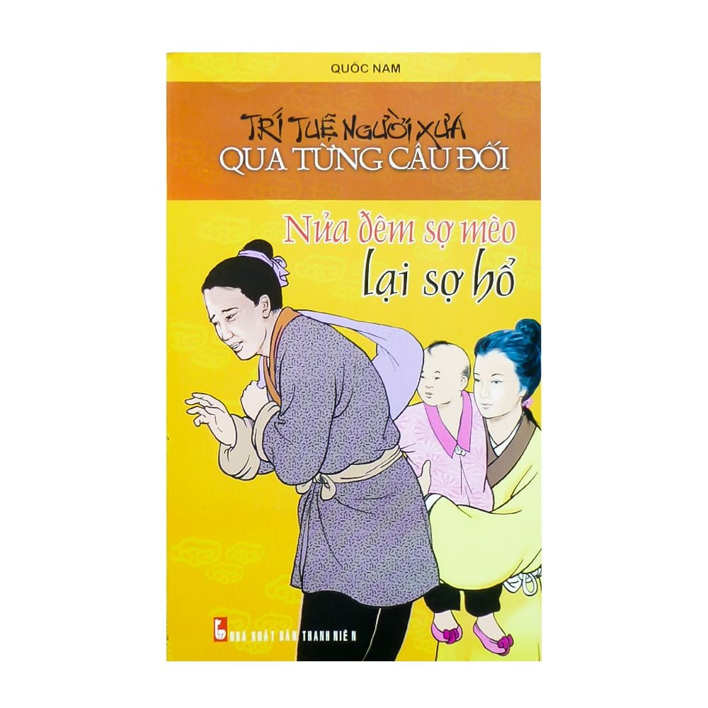  Trí Tuệ Người Xưa Qua Từng Câu Đối - Nửa Đêm Sợ Mèo Lại Sợ Hổ 