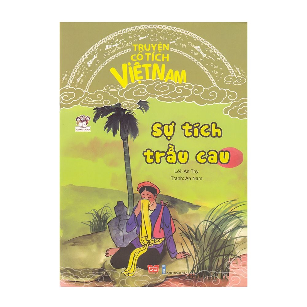  Truyện Cổ Tích Việt Nam - Sự Tích Trầu Cau 