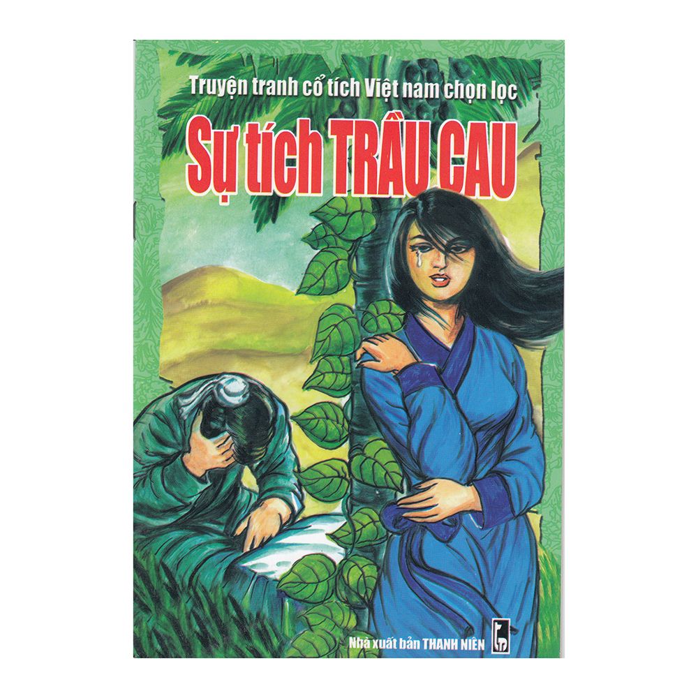  Truyện Tranh Cổ Tích Việt Nam Chọn Lọc - Sự Tích Trầu Cau 