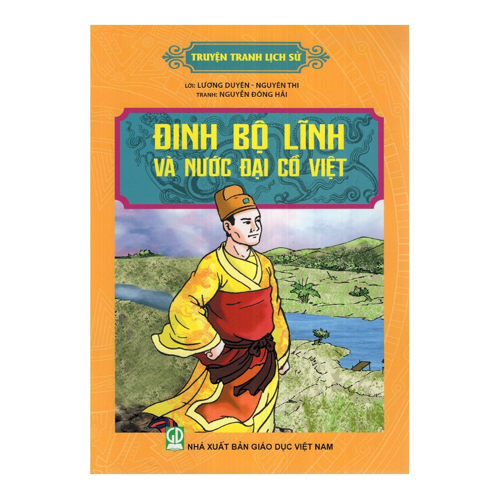  Truyện Tranh Lịch Sử - Đinh Bộ Lĩnh Và Nước Đại Cồ Việt 