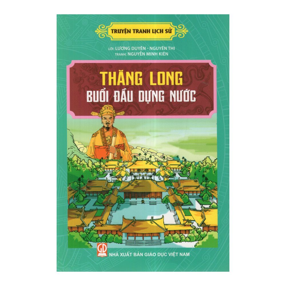  Truyện Tranh Lịch Sử - Thăng Long Buổi Đầu Dựng Nước 