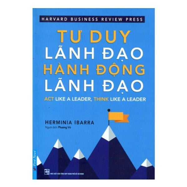 Tư Duy Lãnh Đạo - Hành Động Lãnh Đạo