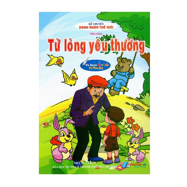  Kể Chuyện Danh Nhân Thế Giới - Từ Lòng Yêu Thương - Kèm File Âm Thanh 