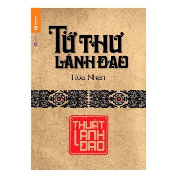  Tứ Thư Lãnh Đạo - Thuật Lãnh Đạo 