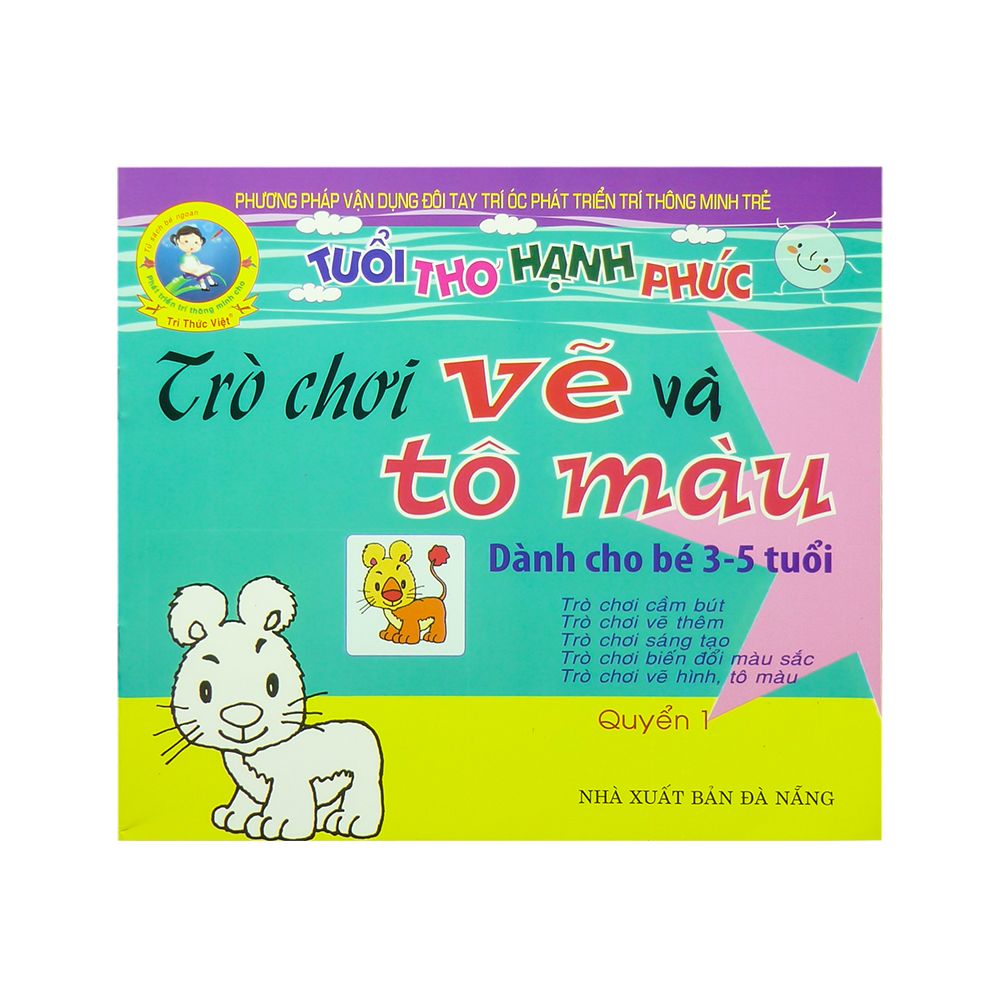  Tuổi Thơ Hạnh Phúc - Trò Chơi Vẽ Và Tô Màu - Quyển 1 