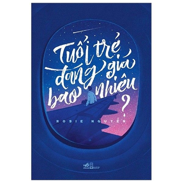 Tuổi Trẻ Đáng Giá Bao Nhiêu? (Tái Bản 2018)
