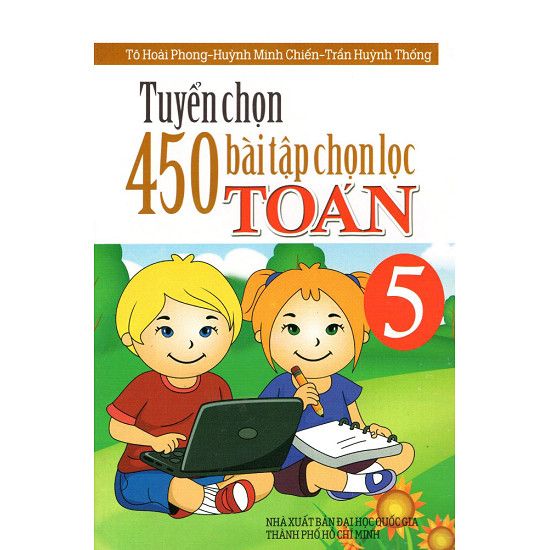  Tuyển Chọn 450 Bài Tập Chọn Lọc Toán Lớp 5 