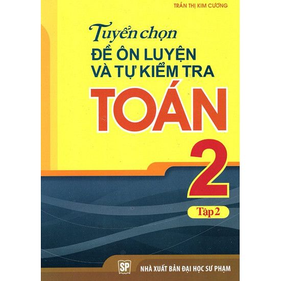  Tuyển Chọn Đề Ôn Luyện Và Kiểm Tra Toán 2 - Tập 2 