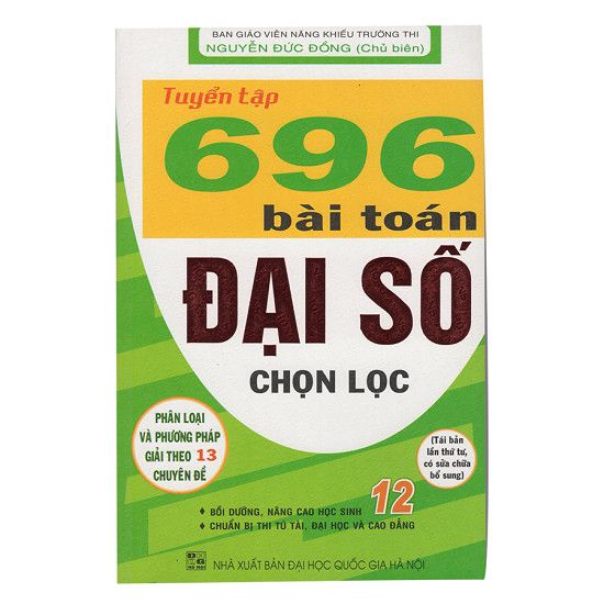  Tuyển Tập 696 Bài Toán Đại Số Chọn Lọc 12 (Tái Bản) 