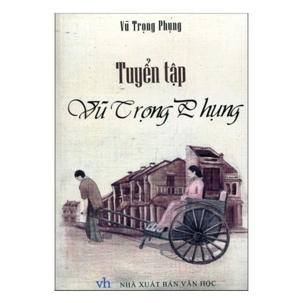  Tuyển Tập Vũ Trọng Phụng 