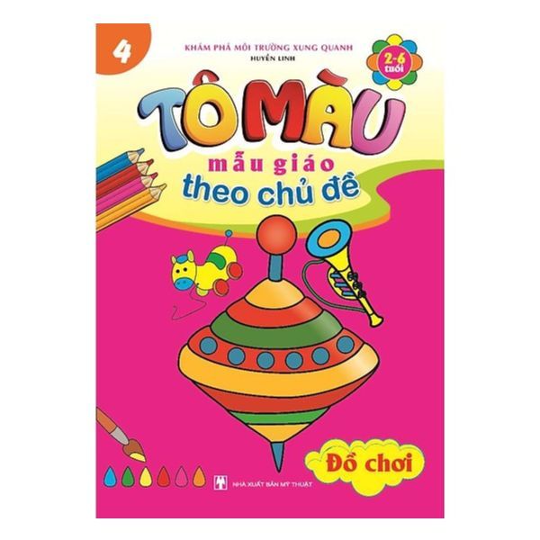  Tô Màu Mẫu Giáo Theo Chủ Đề 4 - Đồ Chơi 