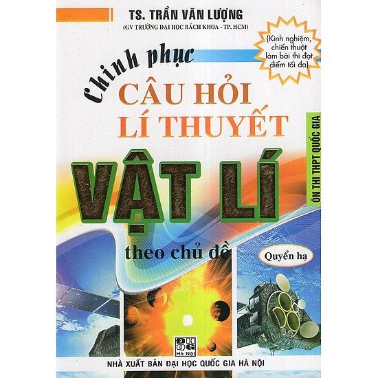  Chinh Phục Câu Hỏi Lí Thuyết Vật Lí Theo Chủ Đề Quyển Hạ (Ôn Thi THPT Quốc Gia) 