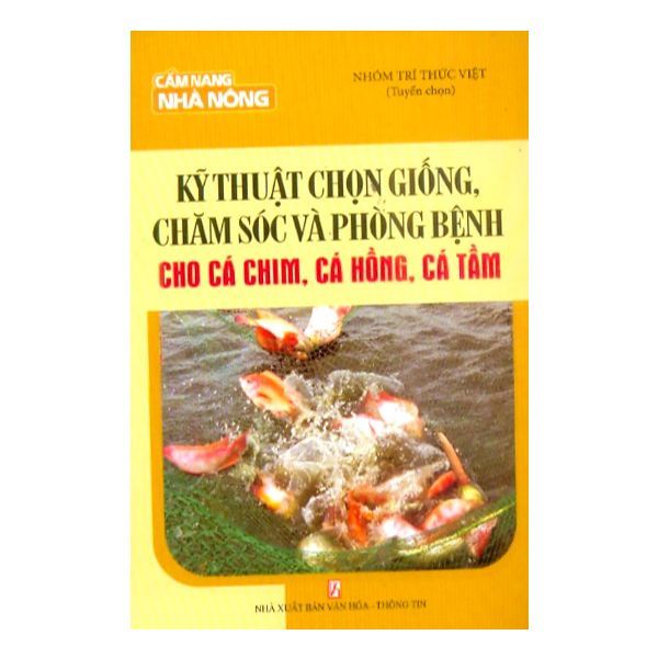  Kỹ Thuật Chọn Giống, Chăm Sóc Và Phòng Bệnh Cho Cá Chim, Cá Hồng, Cá Tầm 