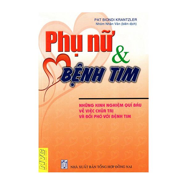  Phụ Nữ Và Bệnh Tim - Những Kinh Nghiệm Quí Báo Về Việc Chữa Trị Và Đối Phó Với Bệnh Tim 