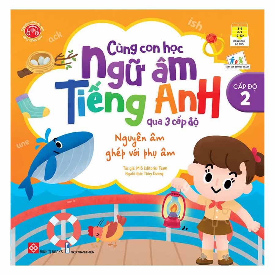  Cùng Con Học Ngữ Âm Tiếng Anh Qua 3 Cấp Độ - Nguyên Âm Ghép Với Phụ Âm 