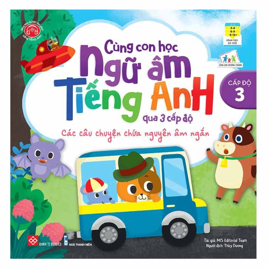  Cùng Con Học Ngữ Âm Tiếng Anh Qua 3 Cấp Độ - Các Câu Chuyện Chứa Nguyên Âm Ngắn 