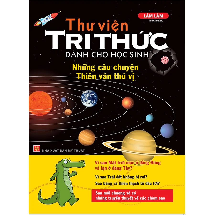  Thư Viện Tri Thức Dành Cho Học Sinh - Những Câu Chuyện Thiên Văn Thú Vị 