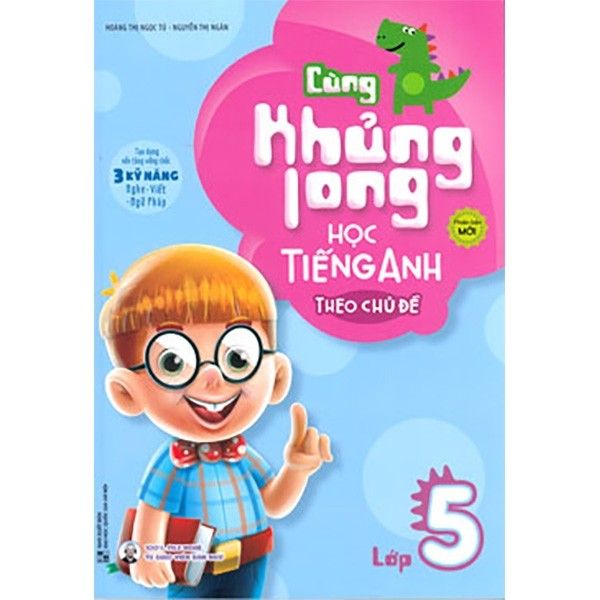  Cùng Khủng Long Học Tiếng Anh Theo Chủ Đề Lớp 5 