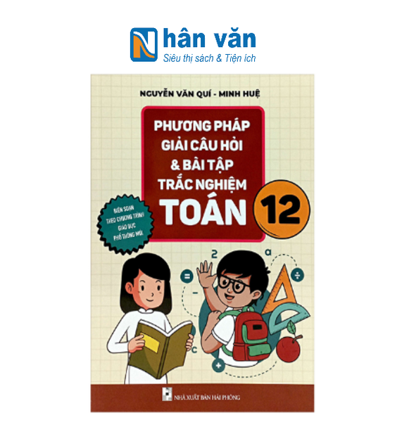  Phương Pháp Giải Câu Hỏi Và Bài Tập Trắc Nghiệm Toán 12 