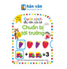  Cuốn Sách Đầu Tiên Của Bé - Chuẩn Bị Tới Trường (Dành Cho Bé Từ 3-5 Tuổi) 