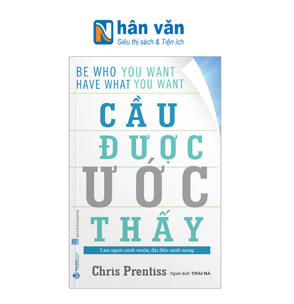  Cầu Được Ước Thấy - Be Who You Want, Have What You Want 