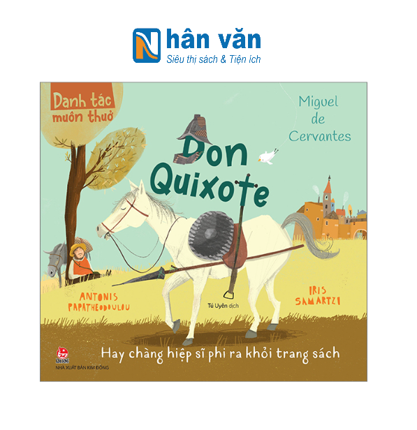  Danh Tác Muôn Thuở - Don Quixote Hay Chàng Hiệp Sĩ Phi Ra Khỏi Trang Sách 
