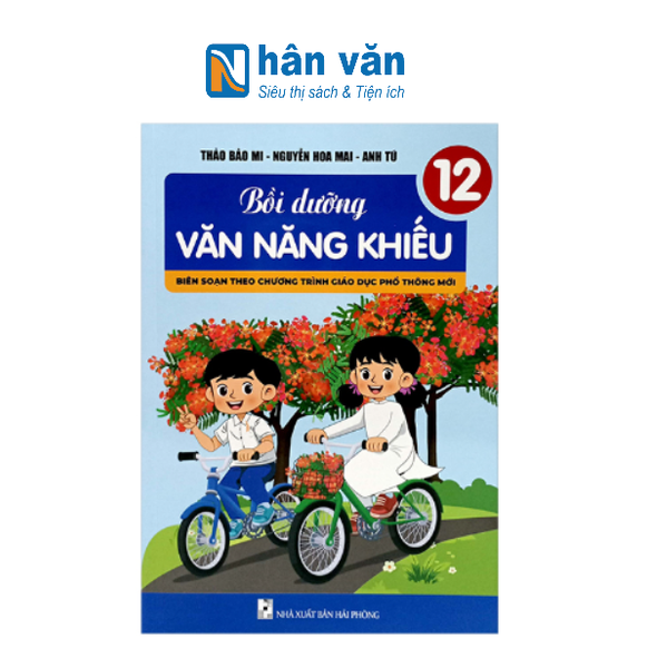  Bồi Dưỡng Văn Năng Khiếu 12 (Theo Chương Trình GDPT Mới) 