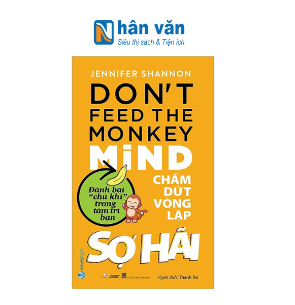  Chấm Dứt Vòng Lặp Sợ Hãi - Don't Feed the Monkey Mind 
