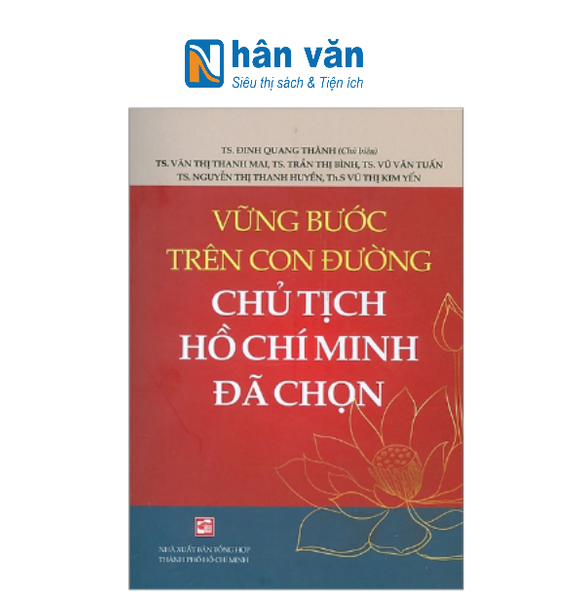 Vững Bước Trên Con Đường Chủ Tịch Hồ Chí Minh Đã Chọn