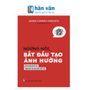  Ngừng Nói Bắt Đầu Tạo Ảnh Hưởng 